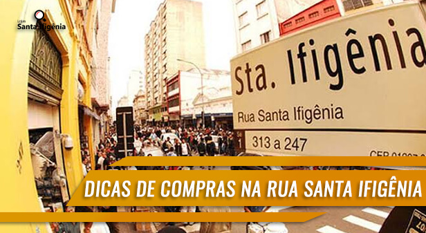 DICAS DE COMPRAS NA RUA SANTA IFIGÊNIA